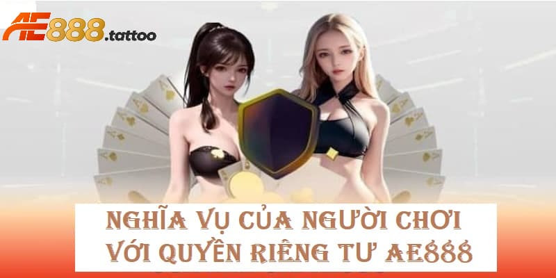 Nghĩa vụ của người chơi với chinh sách riêng tư