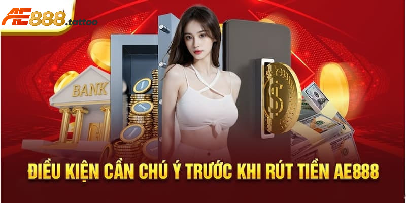 Điều kiện rút tiền của AE888